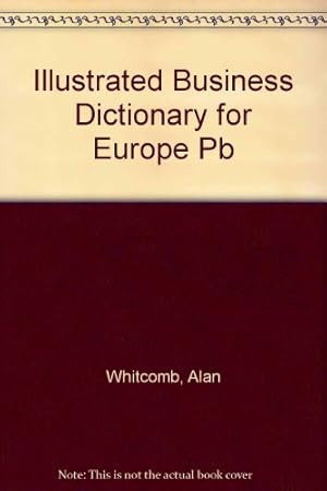 Seller image for An Illustrated Business Dictionary for Europe for sale by WeBuyBooks