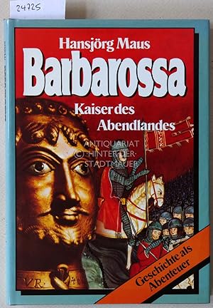 Barbarossa. Kaiser des Abendlandes.