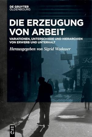 Seller image for Die Erzeugung von Arbeit for sale by Rheinberg-Buch Andreas Meier eK