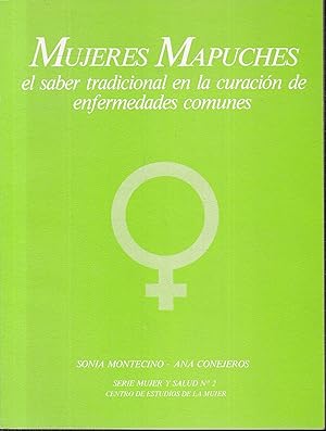 Seller image for Mujeres Mapuches. El saber tradicional en la curacion de enfermedades comunes for sale by Graphem. Kunst- und Buchantiquariat