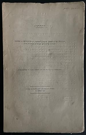 Copies or Extracts of Correspondence relative to the Reunion of the Provinces of Upper and Lower ...