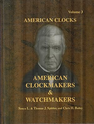 Bild des Verkufers fr American Clockmakers & Watchmakers (American Clocks, Volume 3) zum Verkauf von Robinson Street Books, IOBA