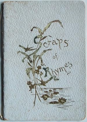 Seller image for Scraps of Rhymes for sale by Mare Booksellers ABAA, IOBA