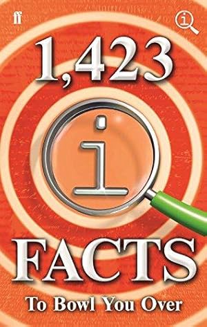 Image du vendeur pour 1,423 QI Facts to Bowl You Over: John Lloyd John Mitchinson & James Harkin (Quite Interesting) mis en vente par WeBuyBooks