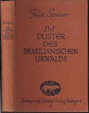 Bild des Verkufers fr Im Dster des brasilianischen Urwalds. Mit 84 Abbildungen und 1 Karte zum Verkauf von Graphem. Kunst- und Buchantiquariat