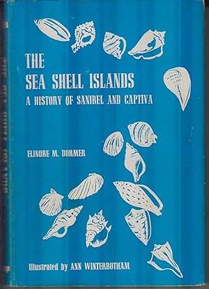 Bild des Verkufers fr The sea shell islands: A history of Sanibel and Captiva zum Verkauf von Robinson Street Books, IOBA