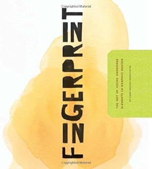 Bild des Verkufers fr Fingerprint: The Art of Using Handmade Elements in Graphic Design zum Verkauf von WeBuyBooks