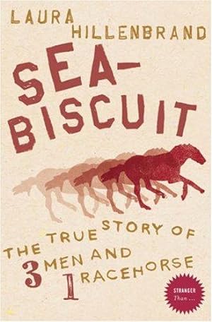 Image du vendeur pour Seabiscuit: The True Story of Three Men and a Racehorse mis en vente par WeBuyBooks