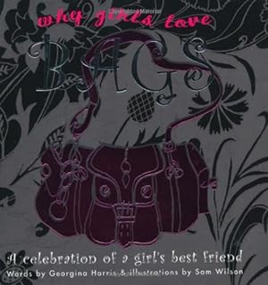 Bild des Verkufers fr Why Girls Love Bags zum Verkauf von WeBuyBooks