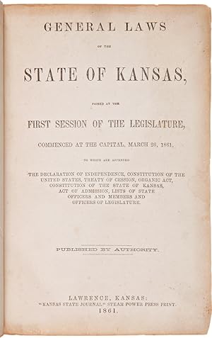 GENERAL LAWS OF THE STATE OF KANSAS, PASSED AT THE FIRST SESSION OF THE LEGISLATURE, COMMENCED AT...