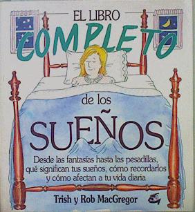 Imagen del vendedor de El libro completo de los sueos: desde las fantasas hasta las pesadillas, qu significan tus sueos a la venta por Almacen de los Libros Olvidados