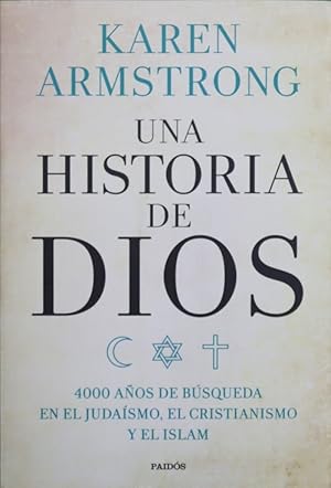Imagen del vendedor de Una historia de Dios : 4000 aos de bsqueda en el judasmo, el cristianismo y el islam a la venta por Librera Alonso Quijano