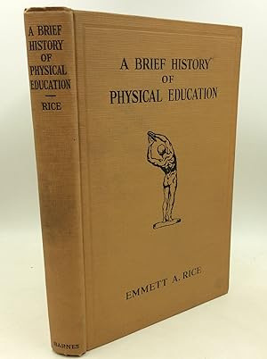 Immagine del venditore per A BRIEF HISTORY OF PHYSICAL EDUCATION venduto da Kubik Fine Books Ltd., ABAA