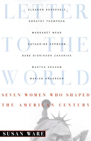 Bild des Verkufers fr Letter to the World: Seven Women Who Shaped the American Century zum Verkauf von WeBuyBooks