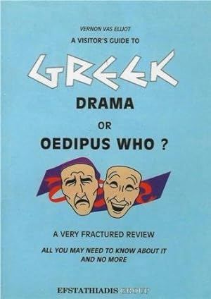 Imagen del vendedor de A Visitor's Guide to Greek Drama or Oedipus Who?: A Very Fractured Review a la venta por WeBuyBooks