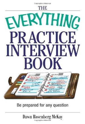 Seller image for The Everything Practice Interview Book: Be prepared for any question (Everything: School and Careers) for sale by WeBuyBooks