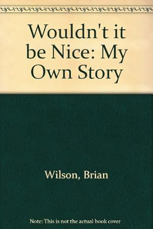 Bild des Verkufers fr Wouldn't it be Nice: My Own Story zum Verkauf von WeBuyBooks