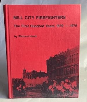 Mill City firefighters: The first hundred years, 1879-1979