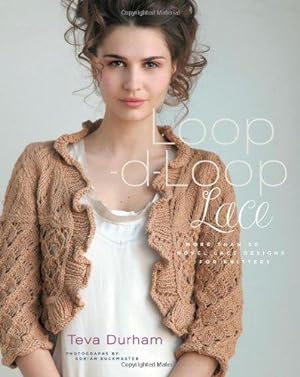 Bild des Verkufers fr Loop-d-Loop Lace: More Than 30 Novel Lace Designs for Knitters zum Verkauf von WeBuyBooks