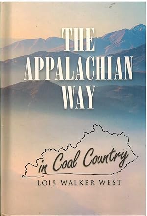 Seller image for THE APPALACHIAN WAY IN COAL COUNTRY for sale by The Avocado Pit