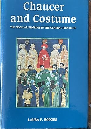Chaucer and Costume: The Secular Pilgrims in the General Prologue (Chaucer Studies)