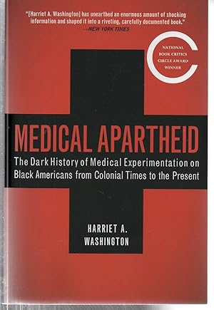 Medical Apartheid: The Dark History of Medical Experimentation on Black Americans from Colonial T...