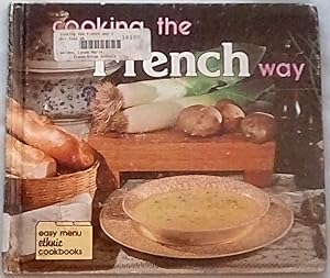 Seller image for Cooking the French Way (Easy Menu Ethnic Cookbooks) for sale by P Peterson Bookseller