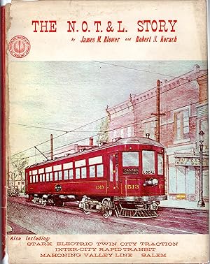 Imagen del vendedor de The N.O.T. a& L. Story: also including Stark Electric, Twin City Traction, Inter-City Rapid Transit, Mahoning Valley Line, Salem Bulletin 109 a la venta por Dorley House Books, Inc.