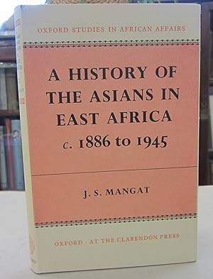 A History of the Asians in East Africa c. 1886 to 1945