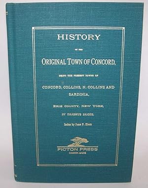 History of the Original Town of Concord being the Present Towns of Concord, Collins, N. Collins a...