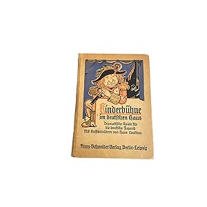 Seller image for KINDERBHNE IM DEUTSCHEN HAUS: 20 DRAMATISCHE SPIELE FR UNSERE JUGEND, MIT 90 KOSTM- UND SZENENBILDERN. for sale by Nostalgie Salzburg