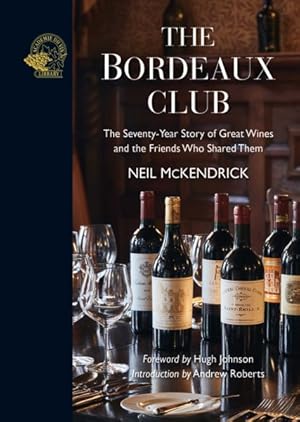 Imagen del vendedor de Bordeaux Club : The Convivial Adventures of 12 Friends and the World's Finest Wine a la venta por GreatBookPrices