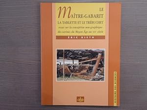 Imagen del vendedor de LE MAITRE-GABARIT. La tablette et le trbuchet. Essai sur la conception non-graphique des carnes du Moyen ge au XXe sicle. a la venta por Tir  Part