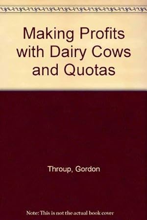 Bild des Verkufers fr Making Profits with Dairy Cows and Quotas zum Verkauf von WeBuyBooks