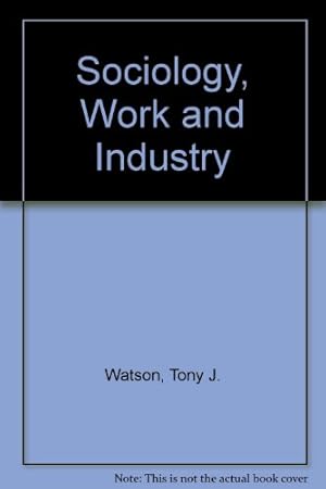 Bild des Verkufers fr Sociology, Work and Industry zum Verkauf von WeBuyBooks