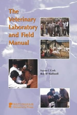 Bild des Verkufers fr Veterinary Laboratory and Field Manual: A Guide for Veterinary Laboratory Technicians and Animal Health Advisors zum Verkauf von WeBuyBooks