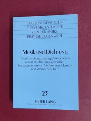 Imagen del vendedor de Musik und Dichtung. Neue Forschungsbeitrge, Viktor Pschl zum 80. Geburtstag gewidmet. Quellen und Studien zur Musikgeschichte von der Antike bis in die Gegenwart, Band 23. a la venta por Wissenschaftliches Antiquariat Zorn