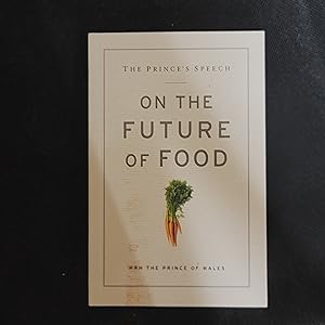 Imagen del vendedor de The Prince's Speech: On the Future of Food a la venta por Stellwagen Exports