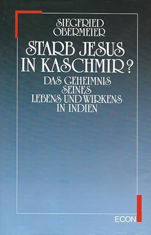 Bild des Verkufers fr Starb Jesus in Kaschmir? Das Geheimnis seines Lebens und Wirkens in Indien zum Verkauf von Flgel & Sohn GmbH