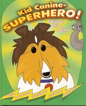 Bild des Verkufers fr Kid Canine - Superhero! zum Verkauf von Reliant Bookstore
