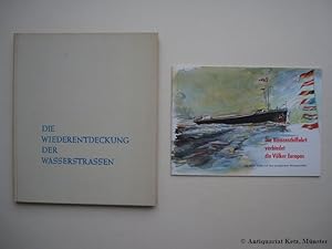 Bild des Verkufers fr Die Wiederentdeckung der Wasserstrassen. Das Buch von der deutschen Binnenschiffahrt. Beigabe: Willi Schickling: Die Binnenschiffahrt verbindet die Vlker Europas. Zu neuen Zielen auf den europischen Wasserstrassen. zum Verkauf von Antiquariat Hans-Jrgen Ketz