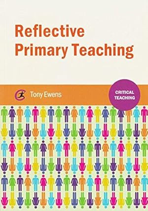 Image du vendeur pour Reflective Primary Teaching (Critical Teaching) mis en vente par WeBuyBooks