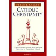 Seller image for Catholic Christianity : A Complete Catechism of Catholic Beliefs Based on the Catechism of the Catholic Church for sale by eCampus