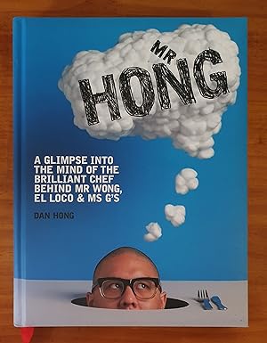 MR HONG: A Glimpse into the Mind of the Brilliant Chef Behind Mr Wong, El Loco & Ms G's