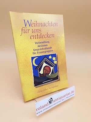 Imagen del vendedor de Weihnachten fr uns entdecken ; Vorbereitung, Aktionen, Gesprchsabende fr Frauengruppen a la venta por Roland Antiquariat UG haftungsbeschrnkt