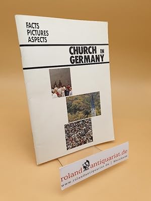 Bild des Verkufers fr Church in Germany ; Facts, pictures, aspects zum Verkauf von Roland Antiquariat UG haftungsbeschrnkt