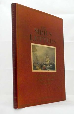 Seller image for The Sirius Letters. The complete letters of Newton Fowell midshipman & lieutenant aboard "The Sirius" flagship of The First Fleet on its voyage to New South Wales. for sale by Adelaide Booksellers