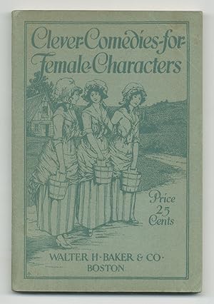 Bild des Verkufers fr Clever Comedies for Female Characters zum Verkauf von Between the Covers-Rare Books, Inc. ABAA