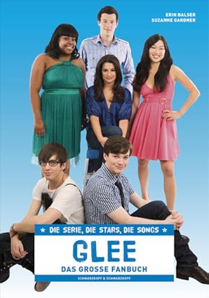 Bild des Verkufers fr Glee   Das groe Fanbuch: Die Serie, die Stars, die Songs zum Verkauf von Gerald Wollermann