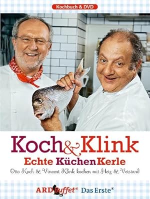 Seller image for Koch & Klink, Echte KchenKerle, m. DVD-Video: Kochen mit Herz und Verstand for sale by Gerald Wollermann